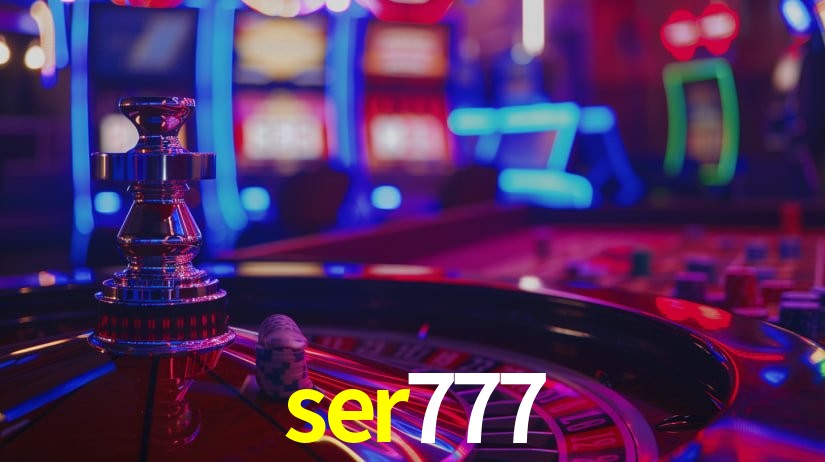 ser777 - Um Cassino De Prestígio! - ser777.com